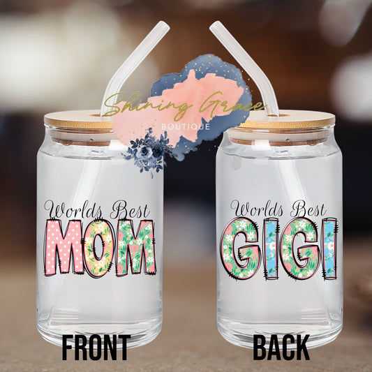 Worlds best mom & Gigi
