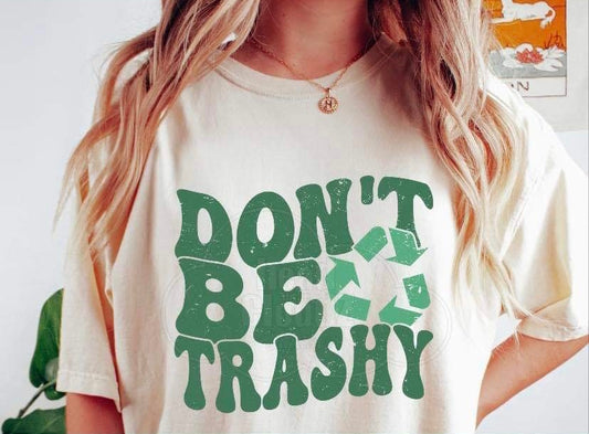 Don't be trashy
