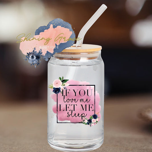 If you love me let me sleep