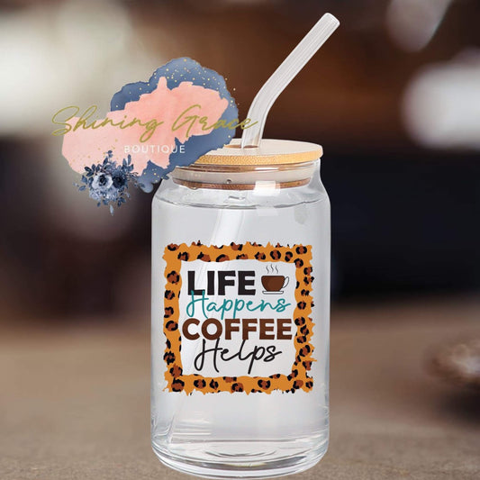 Life happens, coffee helps