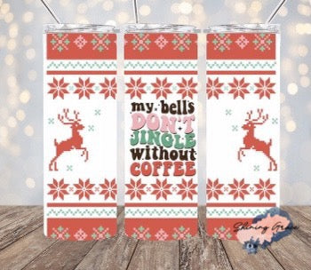 My Bells dont jingle without coffee